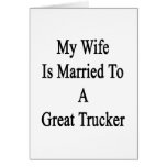 Mi esposa está casada con un gran camionero tarjeton