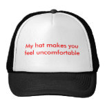 Mi gorra hace que usted siente incómodo