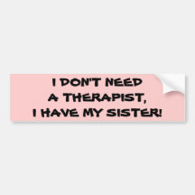 MI HERMANA, MI bumpersticker del TERAPEUTA Etiqueta De Parachoque