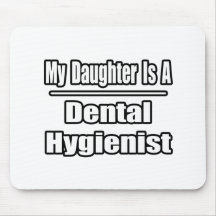 Mi hija es higienista dental tapete de ratón