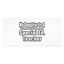 Mi hija es un Ed especial. Profesor Tarjetas Fotográficas Personalizadas