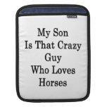 Mi hijo es ese individuo loco que ama caballos manga de iPad