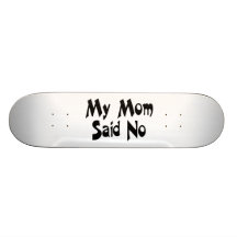 Mi mamá dijo no tablas de patinar