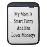 Mi mamá es divertida elegante y ella ama monos mangas de iPad