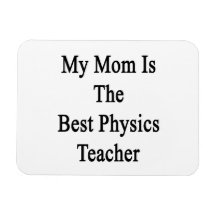 Mi mamá es el mejor profesor de la física iman 