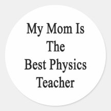 Mi mamá es el mejor profesor de la física pegatina redonda