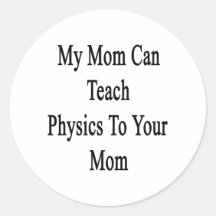 Mi mamá puede enseñar a la física a su mamá pegatinas redondas