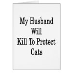 Mi marido matará para proteger gatos felicitación