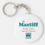 ¡Mi mastín es todo el eso! Llaveros Personalizados