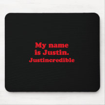 MI NOMBRE ES JUSTIN. JUSTINCREDIBLE. TAPETE DE RATONES