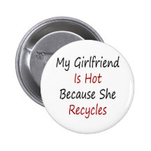 Mi novia es caliente porque ella recicla pin