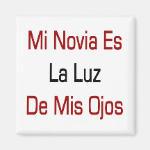 MI Novia Es La Luz De Mis Ojos Imanes De Nevera