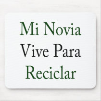 MI Novia Vive Para Reciclar Alfombrillas De Raton