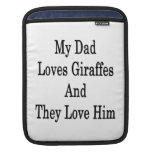 Mi papá ama jirafas y lo aman mangas de iPad