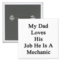 Mi papá ama su trabajo que él es mecánico pin