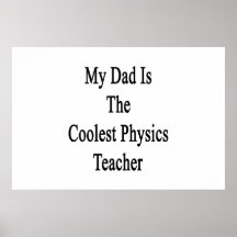 Mi papá es el profesor más fresco de la física posters