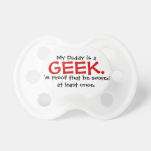 Mi papá es un GEEK. Chupete De Bebe