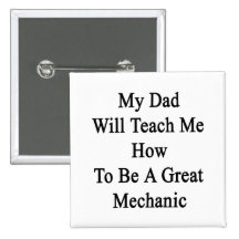 Mi papá me enseñará a cómo ser gran mecánico pins