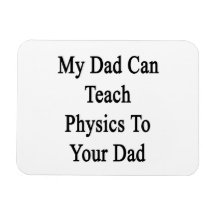 Mi papá puede enseñar a la física a su papá imanes flexibles