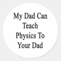 Mi papá puede enseñar a la física a su papá etiqueta
