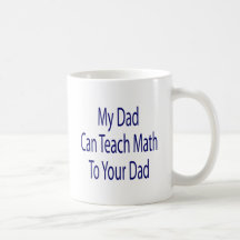 Mi papá puede enseñar a matemáticas a su papá taza de café