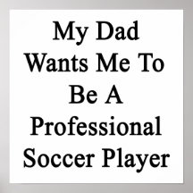Mi papá quisiera que fuera jugador de fútbol profe poster