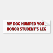 "Mi perro Humped pegatina de su estudiante del hon Pegatina De Parachoque