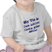 Mi Tia es la más caliente que su mamá Camisetas