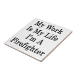 Mi trabajo es mi vida que soy bombero azulejos