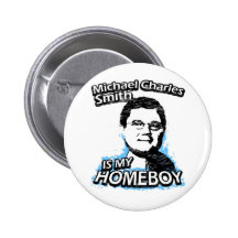 Michael Charles Smith es mi homeboy Pin