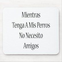 Mientras Tenga un Mis Perros ningunos amigos de Ne Tapetes De Ratones