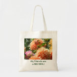 ¡Mis amigos son una GRAN COSA! dalias de las bolsa