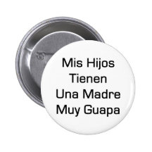 Mis Hijos Tienen Una Madre Muy Guapa Pin