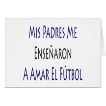 Mis Padres yo Ensenaron un EL Futbol de Amar Tarjetón