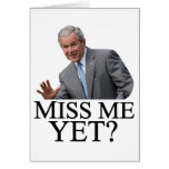 ¿Miss Me todavía? Humor de Bush George Bush anti-o Tarjetas