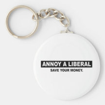 MOLESTE A UN LIBERAL. AHORRE SU DINERO LLAVERO PERSONALIZADO