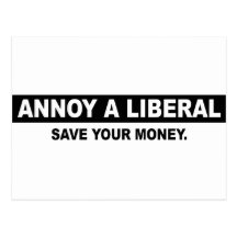 MOLESTE A UN LIBERAL. AHORRE SU DINERO TARJETAS POSTALES
