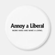 Moleste a un liberal - trabaje difícilmente y haga imanes para frigoríficos