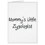 Mommys poco Zygologist Felicitacion