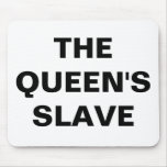 Mousepad el esclavo de la reina