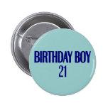 Muchacho 21 del cumpleaños pin