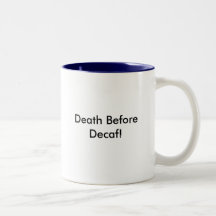 ¡Muerte antes del Decaf! Tazas De Café