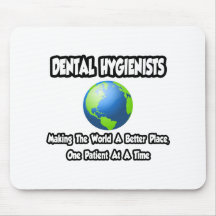 Mundo de los higienistas dentales… un mejor lugar tapetes de ratón