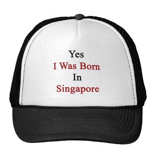 Nací sí en Singapur Gorro De Camionero