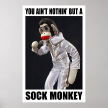 Nada pero un poster del mono del calcetín