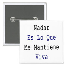 Nadar Es Lo Que yo Mantiene Viva Pins