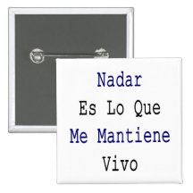 Nadar Es Lo Que yo Mantiene Vivo Pin