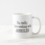 Ningún amo realmente el trabajar con los Assholes Tazas De Café
