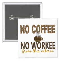 Ningún café ningún abastecedor de Workee Pin
