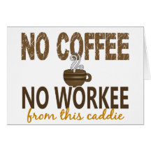 Ningún café ningún caddie de Workee Tarjeta